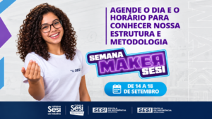 SESI Arapongas realiza Semana Maker com visitações de 14 a 18 de setembro